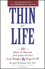 Thin for Life : 10 Keys to Success from People Who Have Lost Weight and Kept It Off