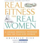 Real Fitness for Real Women : A Unique Workout Program for the Plus-Size Woman