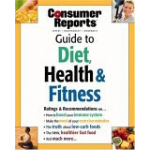 Consumer Reports Guide to Diet, Health & Fitness (Consumer Reports)