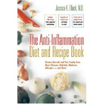 The Anti-Inflammation Diet and Recipe Book : Protect Yourself and Your Family from Heart Disease, Arthritis, Diabetes, Allergies - and More
