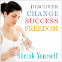 Shrink Yourself