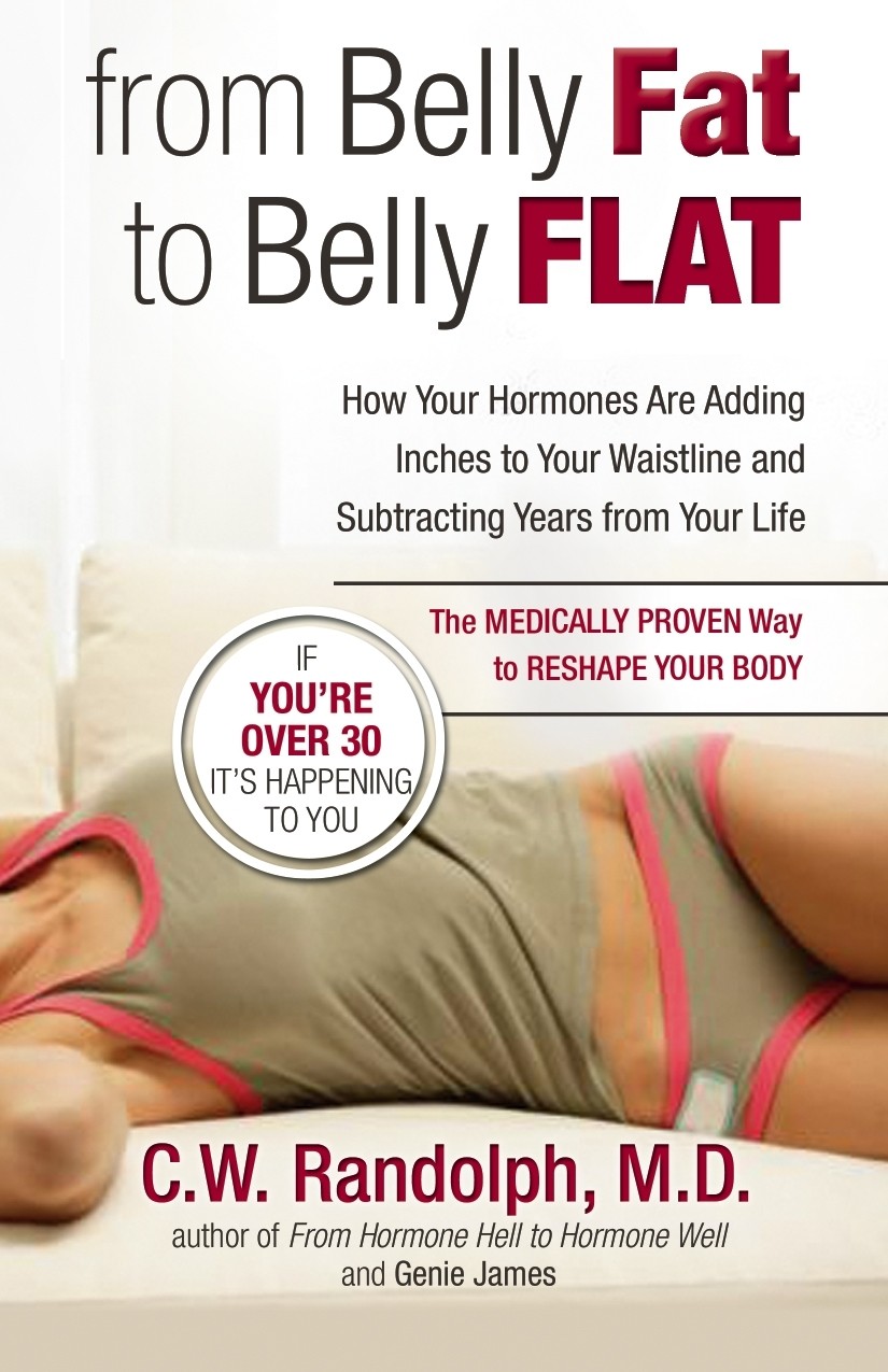 From Belly Fat to Belly Flat by C.W. Randolph, M.D.